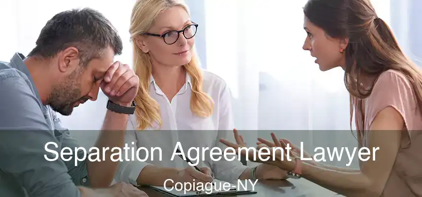 Separation Agreement Lawyer Copiague-NY