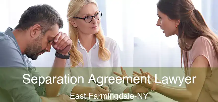  Separation Agreement Lawyer East Farmingdale-NY