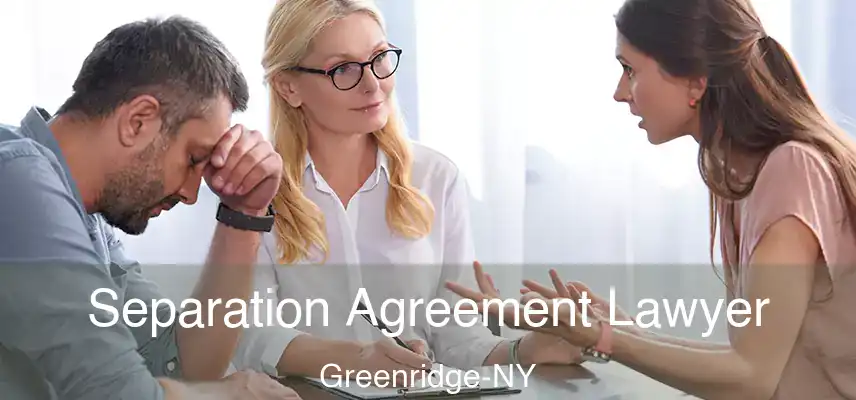 Separation Agreement Lawyer Greenridge-NY