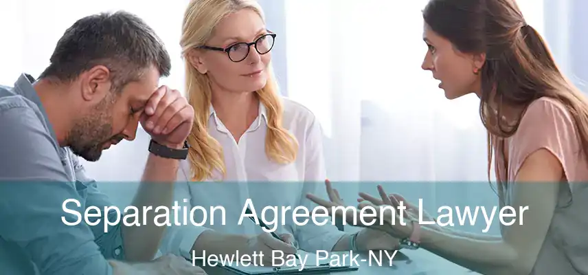 Separation Agreement Lawyer Hewlett Bay Park-NY