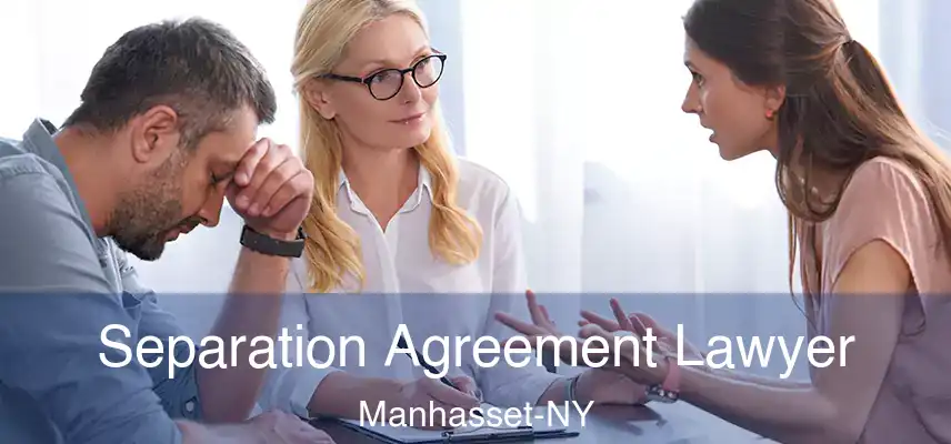 Separation Agreement Lawyer Manhasset-NY
