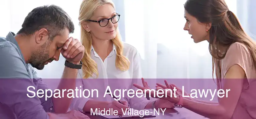  Separation Agreement Lawyer Middle Village-NY