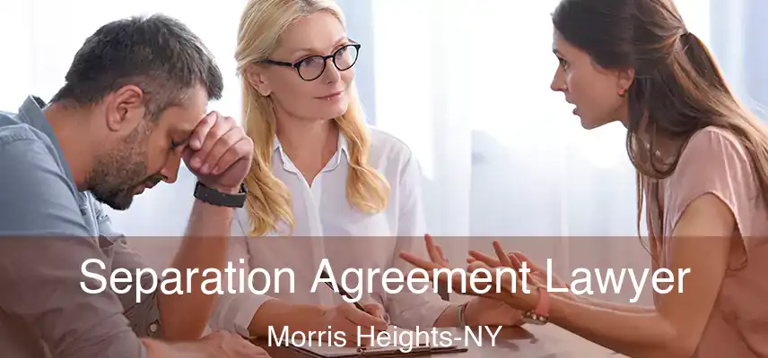  Separation Agreement Lawyer Morris Heights-NY