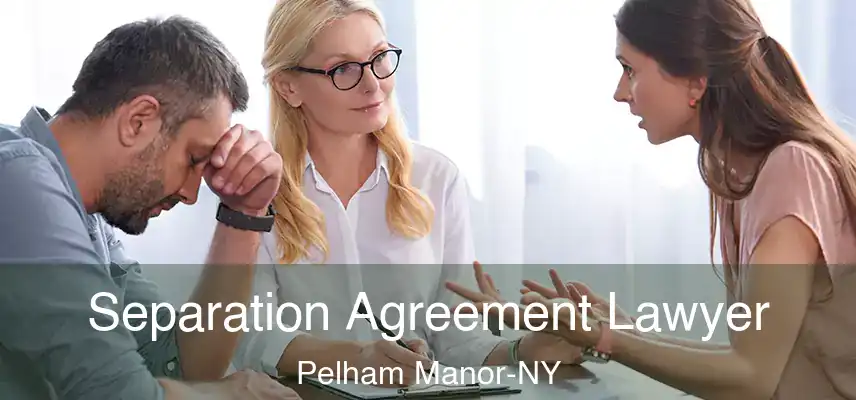  Separation Agreement Lawyer Pelham Manor-NY