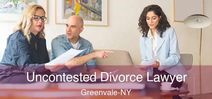  Uncontested Divorce Lawyer Greenvale-NY