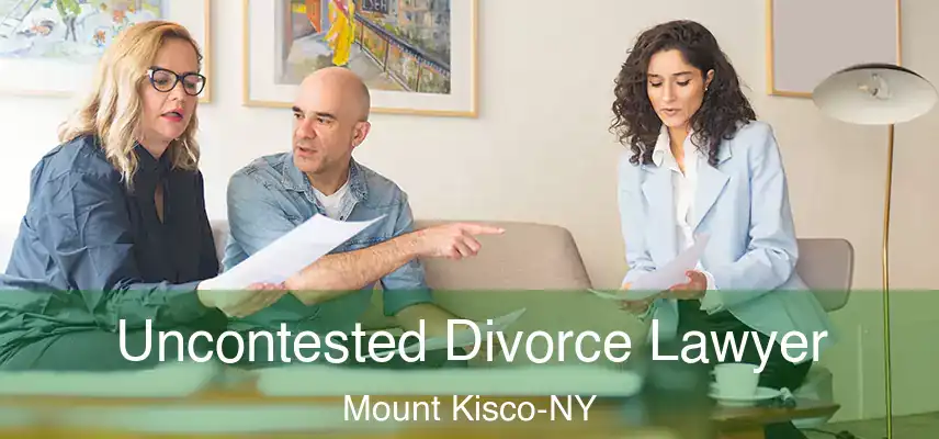 Uncontested Divorce Lawyer Mount Kisco-NY