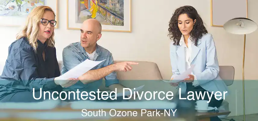  Uncontested Divorce Lawyer South Ozone Park-NY