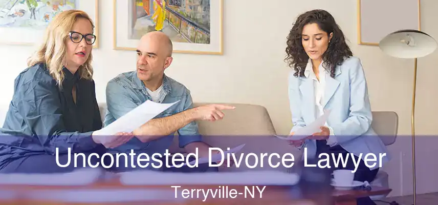  Uncontested Divorce Lawyer Terryville-NY